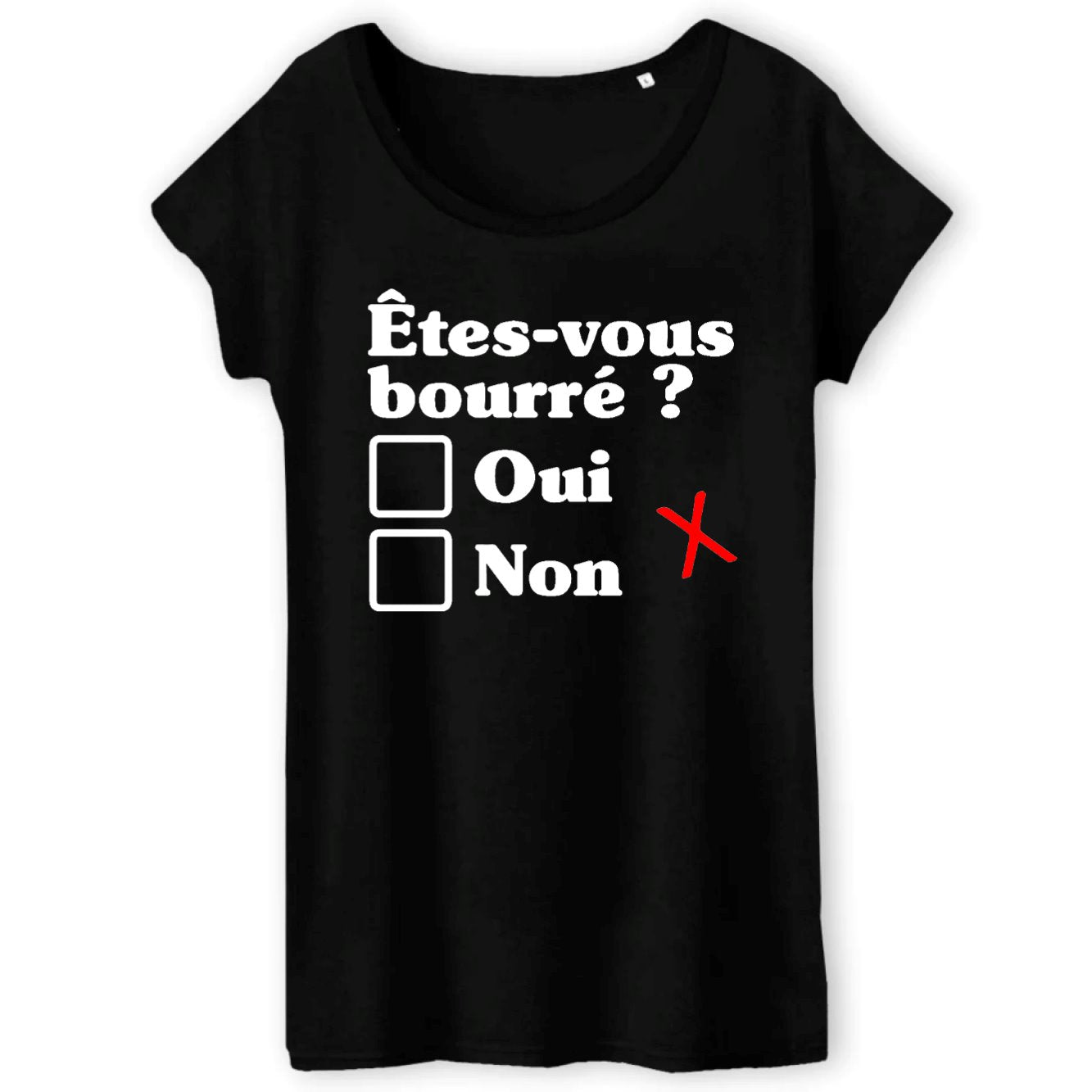 T-Shirt Femme Êtes-vous bourré 