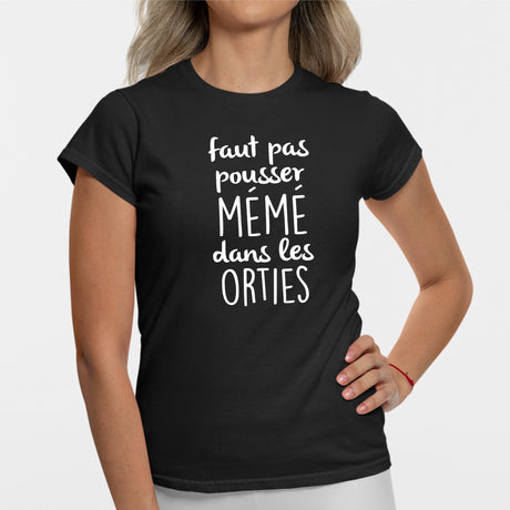 T-Shirt Femme Faut pas pousser mémé dans les orties Noir