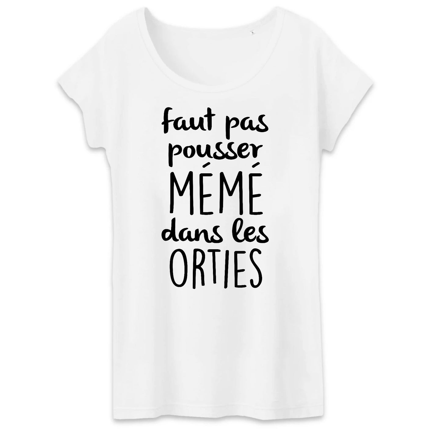 T-Shirt Femme Faut pas pousser mémé dans les orties 