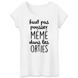 T-Shirt Femme Faut pas pousser mémé dans les orties 