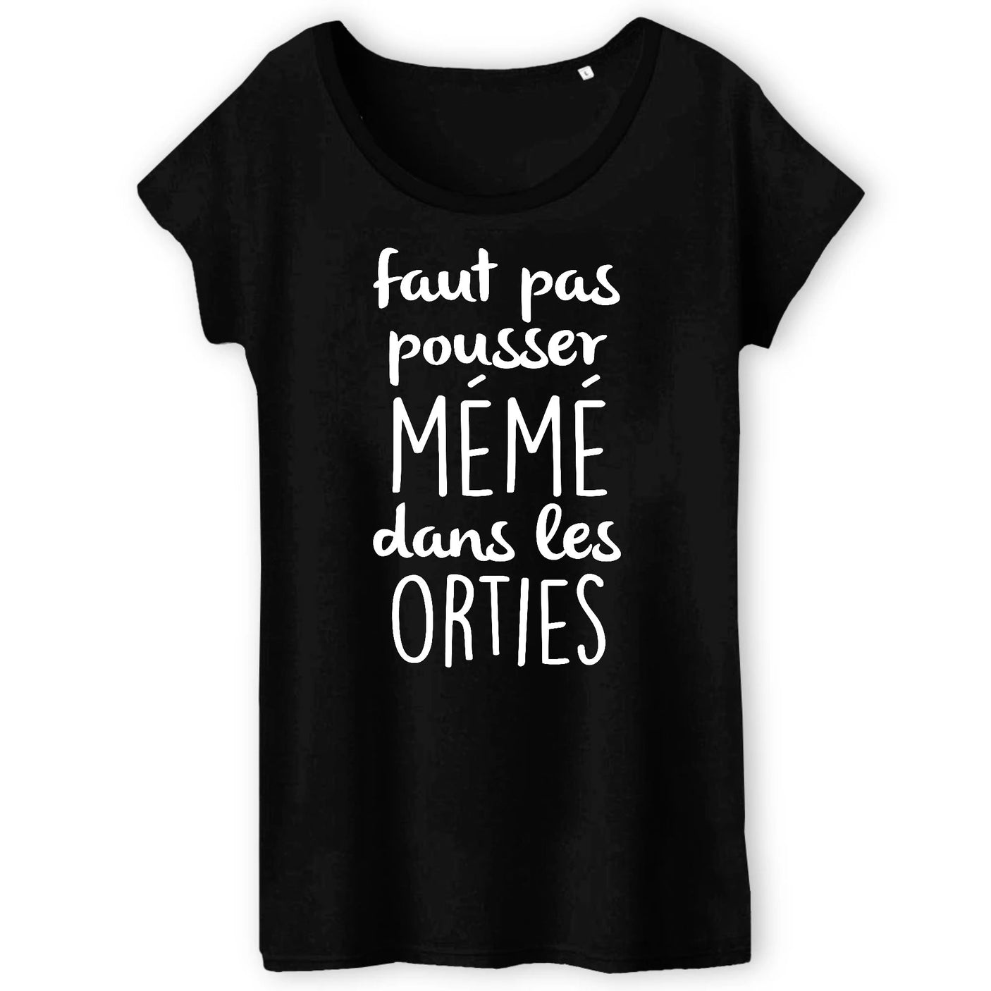 T-Shirt Femme Faut pas pousser mémé dans les orties 
