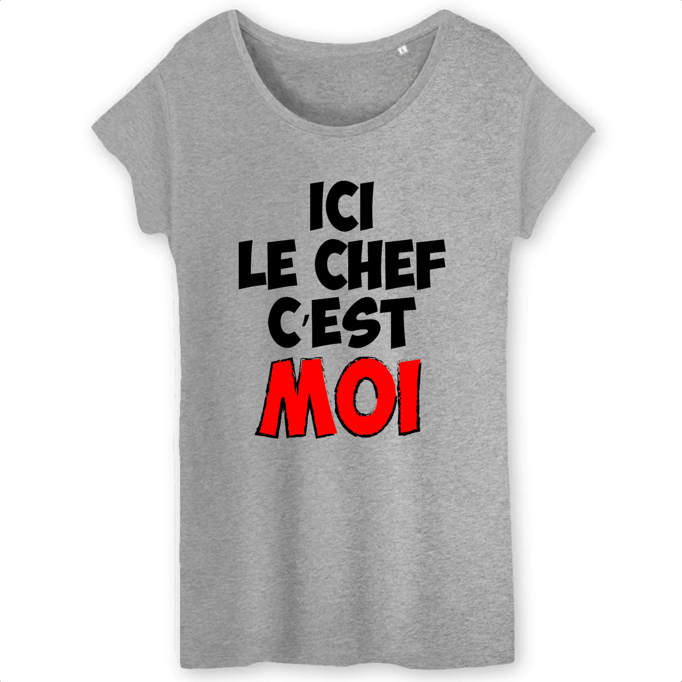 T-Shirt Femme Ici le chef c'est moi 