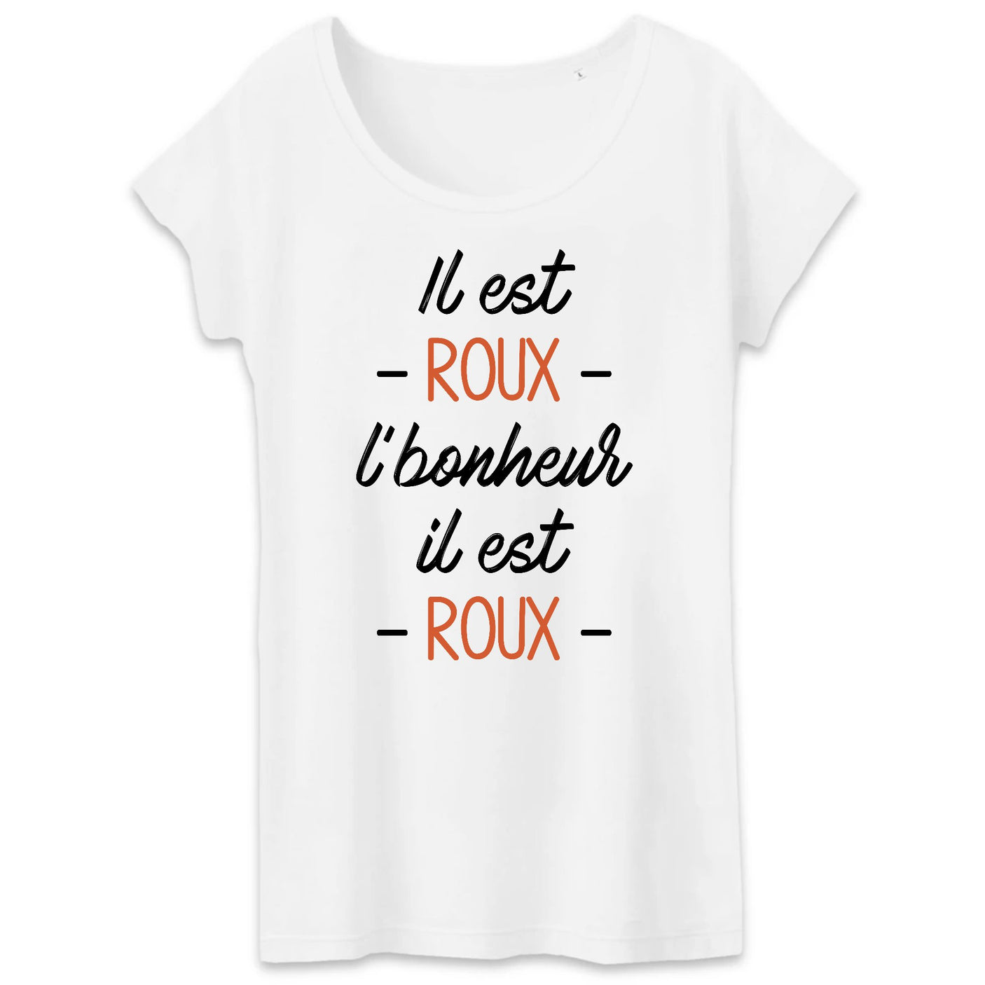 T-Shirt Femme Il est roux l'bonheur 