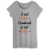 T-Shirt Femme Il est roux l'bonheur 