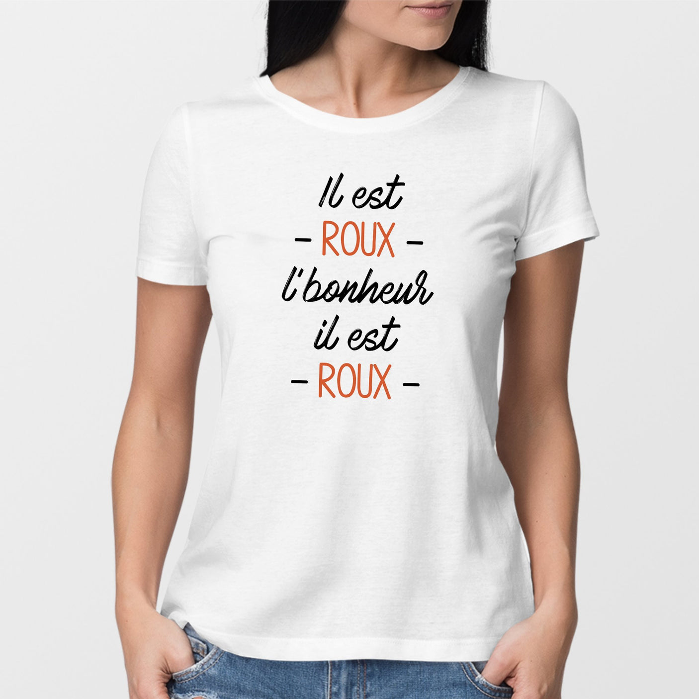 T-Shirt Femme Il est roux l'bonheur Blanc