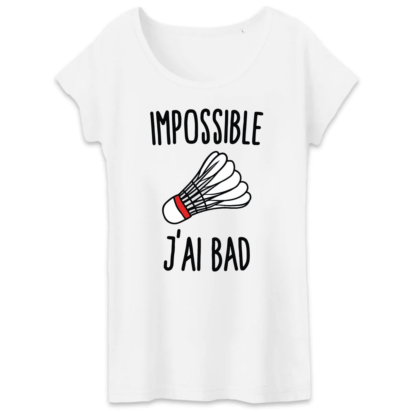 T-Shirt Femme Impossible j'ai bad 