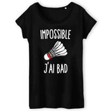 T-Shirt Femme Impossible j'ai bad 