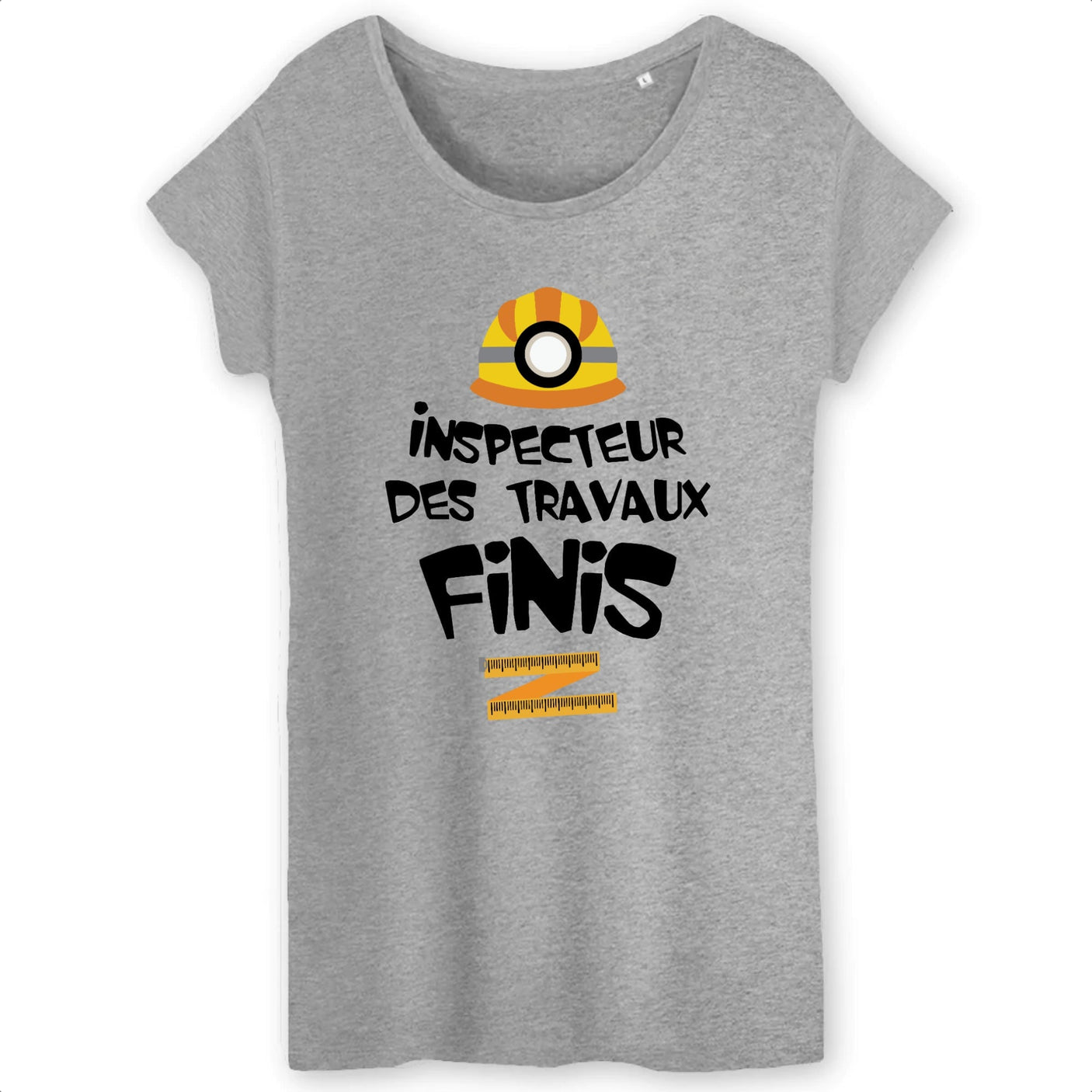 T-Shirt Femme Inspecteur des travaux finis 