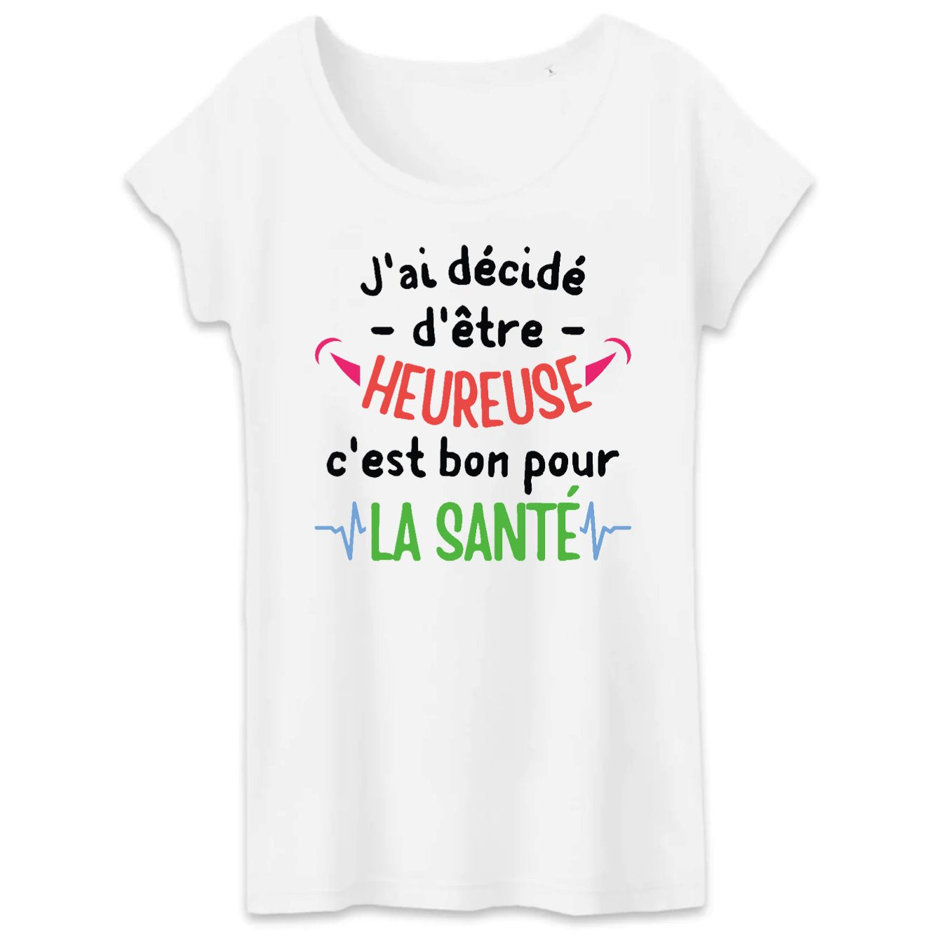 T-Shirt Femme J'ai décidé d'être heureuse 