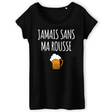 T-Shirt Femme Jamais sans ma rousse 