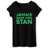 T-Shirt Femme Jamais sans mes Stan 