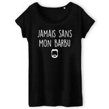 T-Shirt Femme Jamais sans mon barbu 