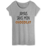 T-Shirt Femme Jamais sans mon chocolat 