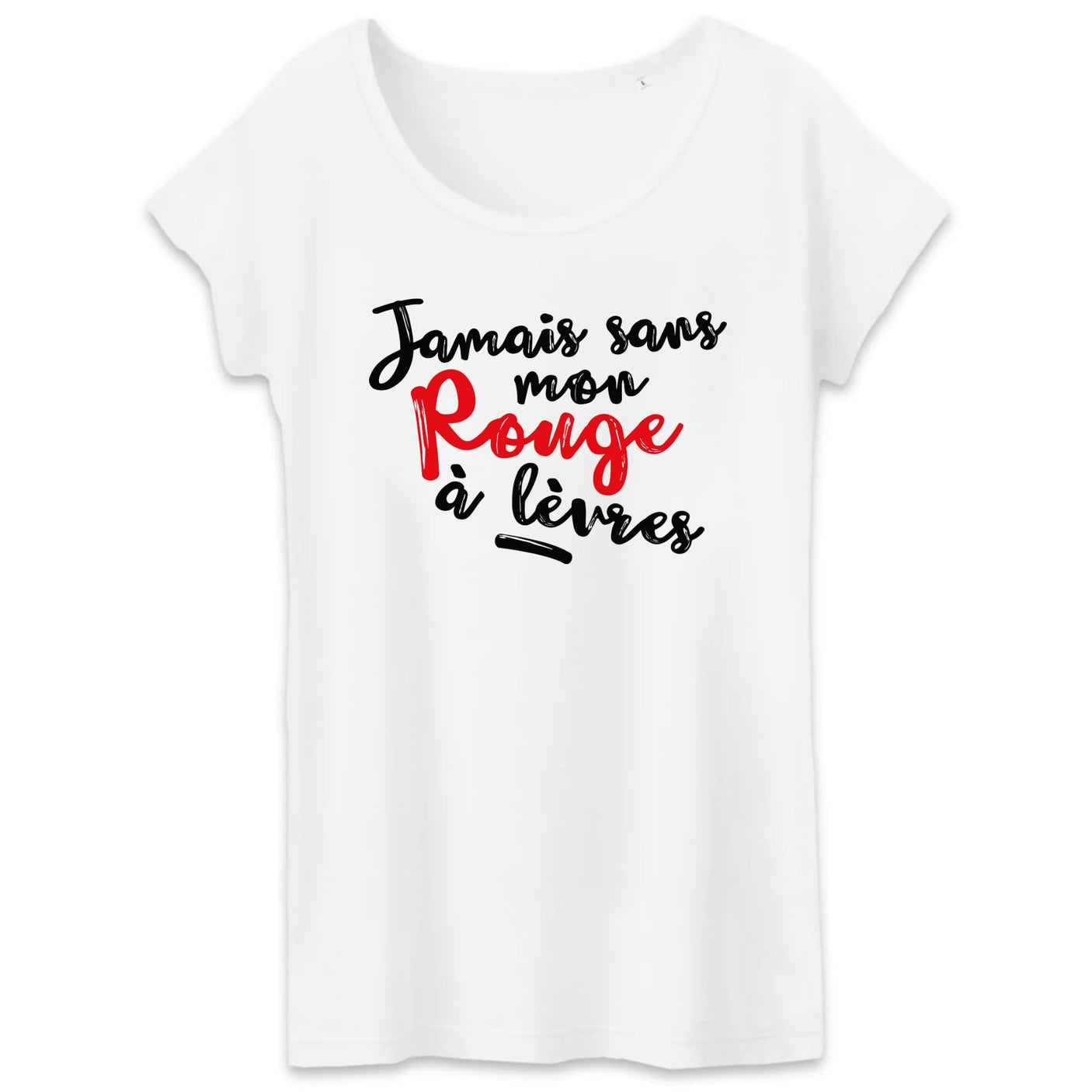 T-Shirt Femme Jamais sans mon rouge à lèvres 