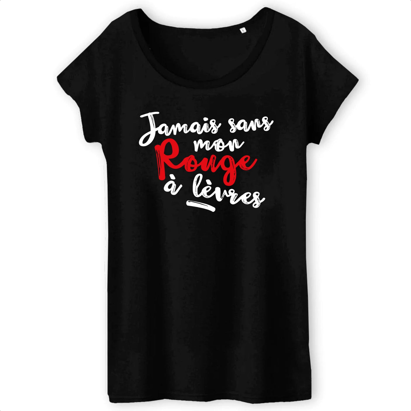 T-Shirt Femme Jamais sans mon rouge à lèvres 