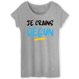 T-Shirt Femme Je crains dégun 