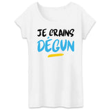 T-Shirt Femme Je crains dégun 