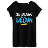 T-Shirt Femme Je crains dégun 