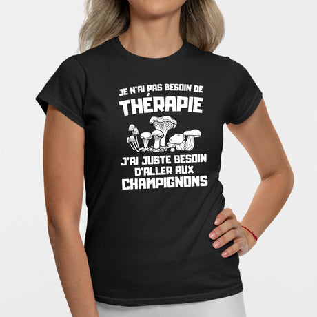 T-Shirt Femme Je n'ai pas besoin de thérapie juste de champignons Noir