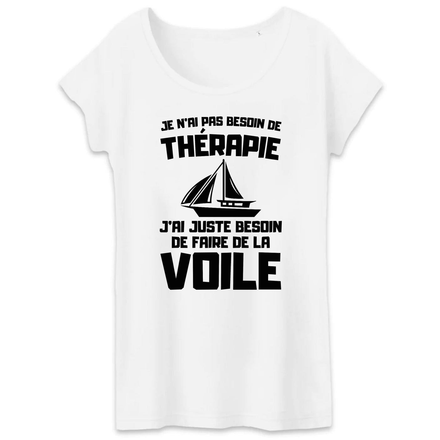 T-Shirt Femme Je n'ai pas besoin de thérapie juste de voile 