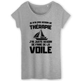 T-Shirt Femme Je n'ai pas besoin de thérapie juste de voile 