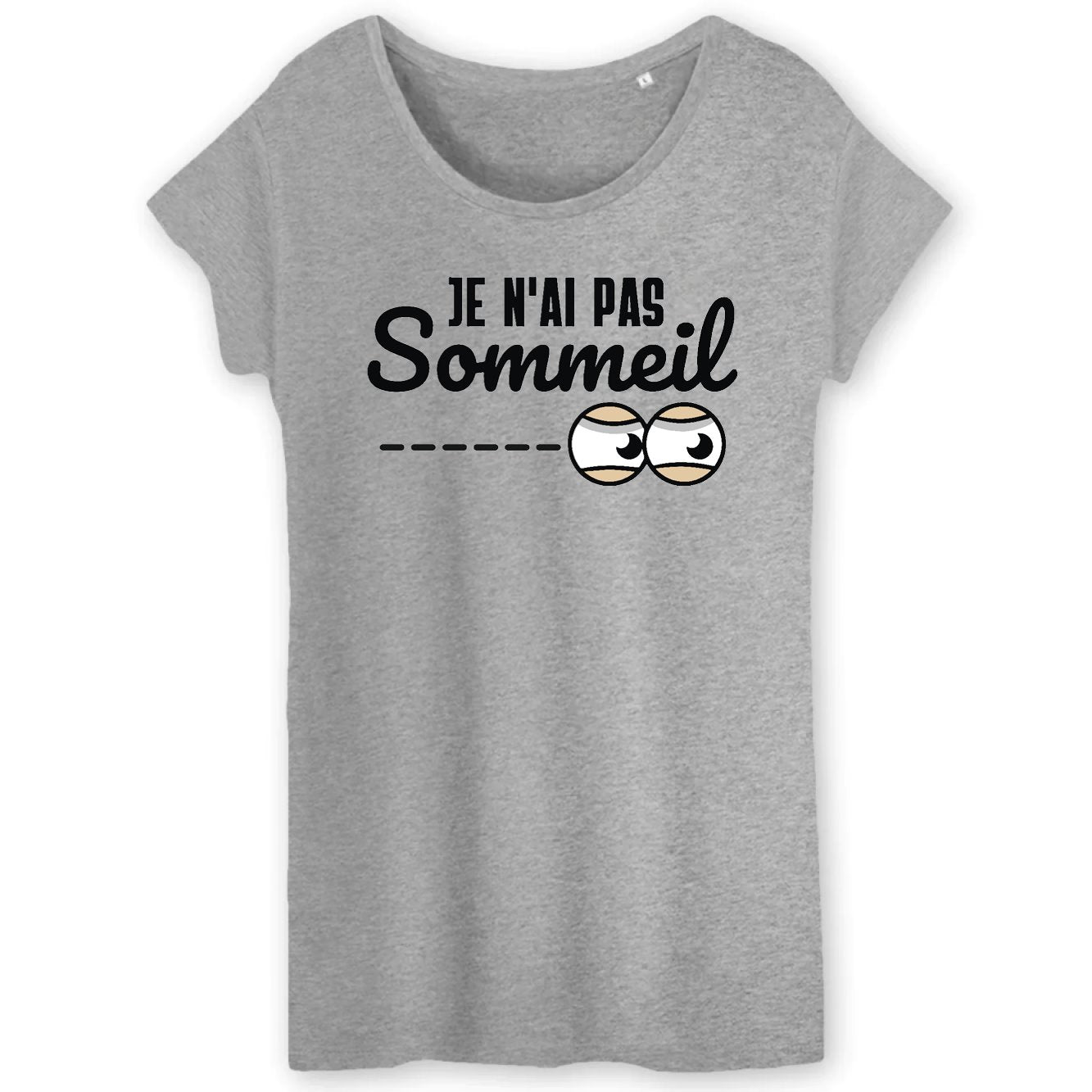 T-Shirt Femme Je n'ai pas sommeil 