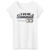 T-Shirt Femme Je n'ai pas sommeil 