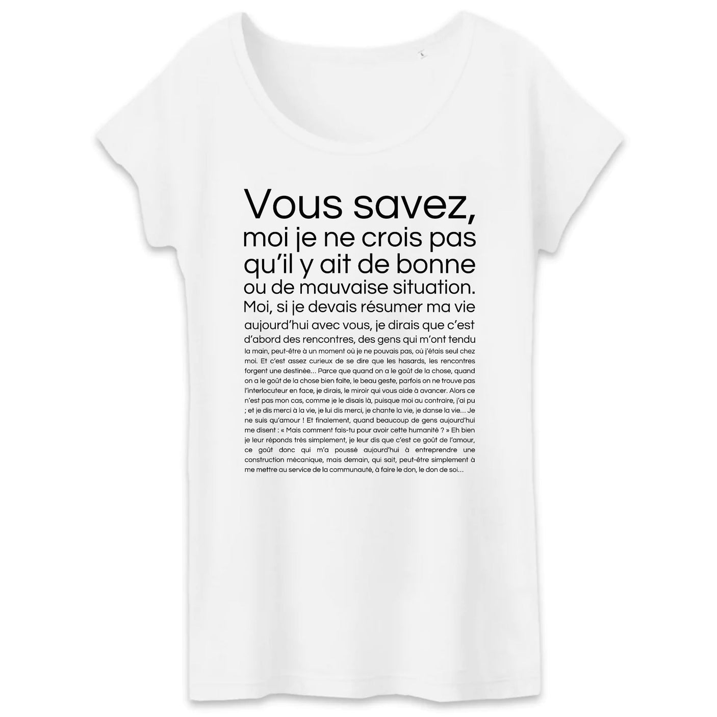 T-Shirt Femme Je ne crois pas qu'il y ait de bonne ou de mauvaise situation 