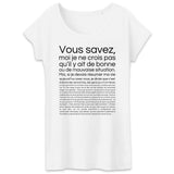 T-Shirt Femme Je ne crois pas qu'il y ait de bonne ou de mauvaise situation 