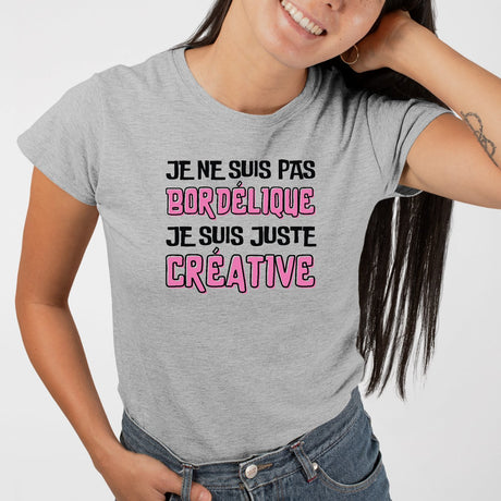 T-Shirt Femme Je ne suis pas bordélique je suis créative Gris