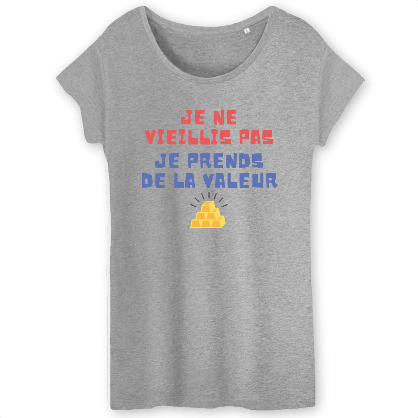 T-Shirt Femme Je ne vieillis pas je prends de la valeur 