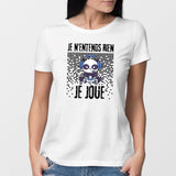 T-Shirt Femme Je n'entends rien je joue Blanc