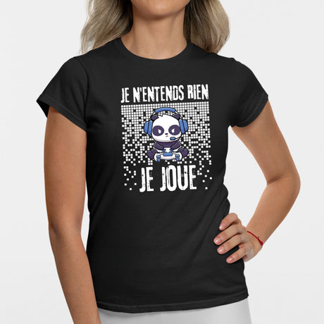 T-Shirt Femme Je n'entends rien je joue Noir