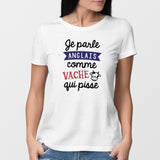 T-Shirt Femme Je parle anglais comme vache qui pisse Blanc