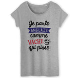 T-Shirt Femme Je parle anglais comme vache qui pisse 