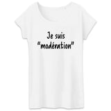 T-Shirt Femme Je suis modération 