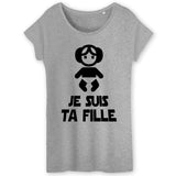 T-Shirt Femme Je suis ta fille 