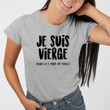 T-Shirt Femme Je suis vierge Gris