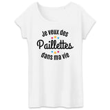 T-Shirt Femme Je veux des paillettes dans ma vie 