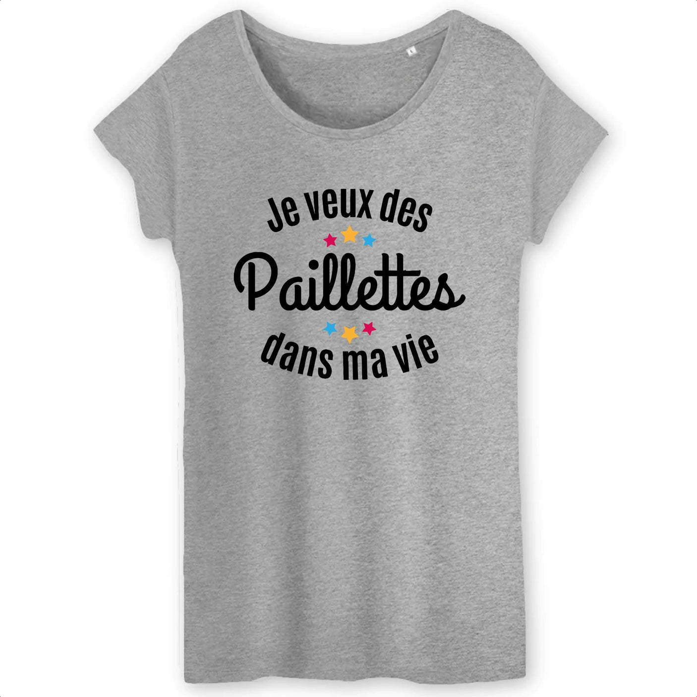 T-Shirt Femme Je veux des paillettes dans ma vie 