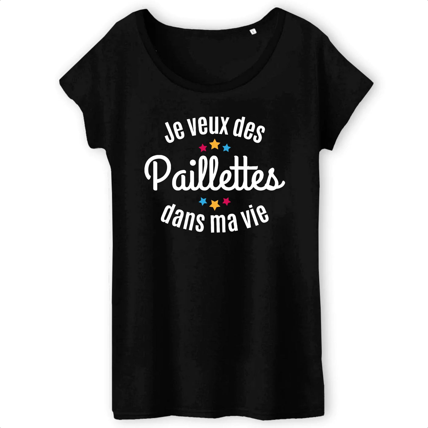 T-Shirt Femme Je veux des paillettes dans ma vie 