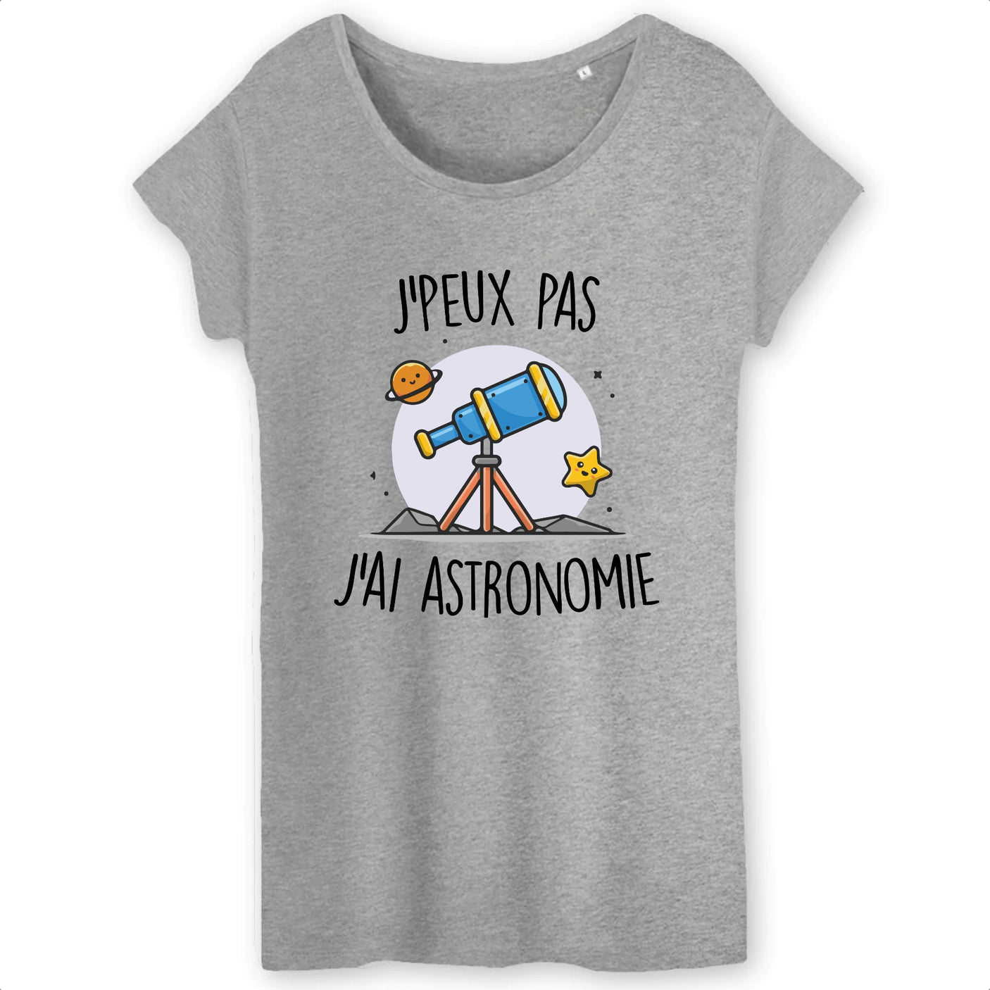 T-Shirt Femme J'peux pas j'ai astronomie 