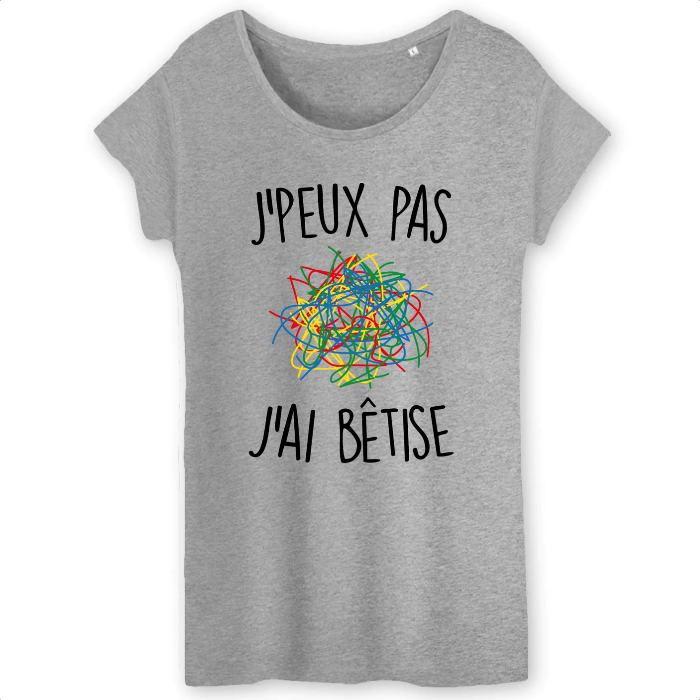 T-Shirt Femme J'peux pas j'ai bêtise 