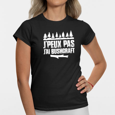 T-Shirt Femme J'peux pas j'ai bushcraft Noir