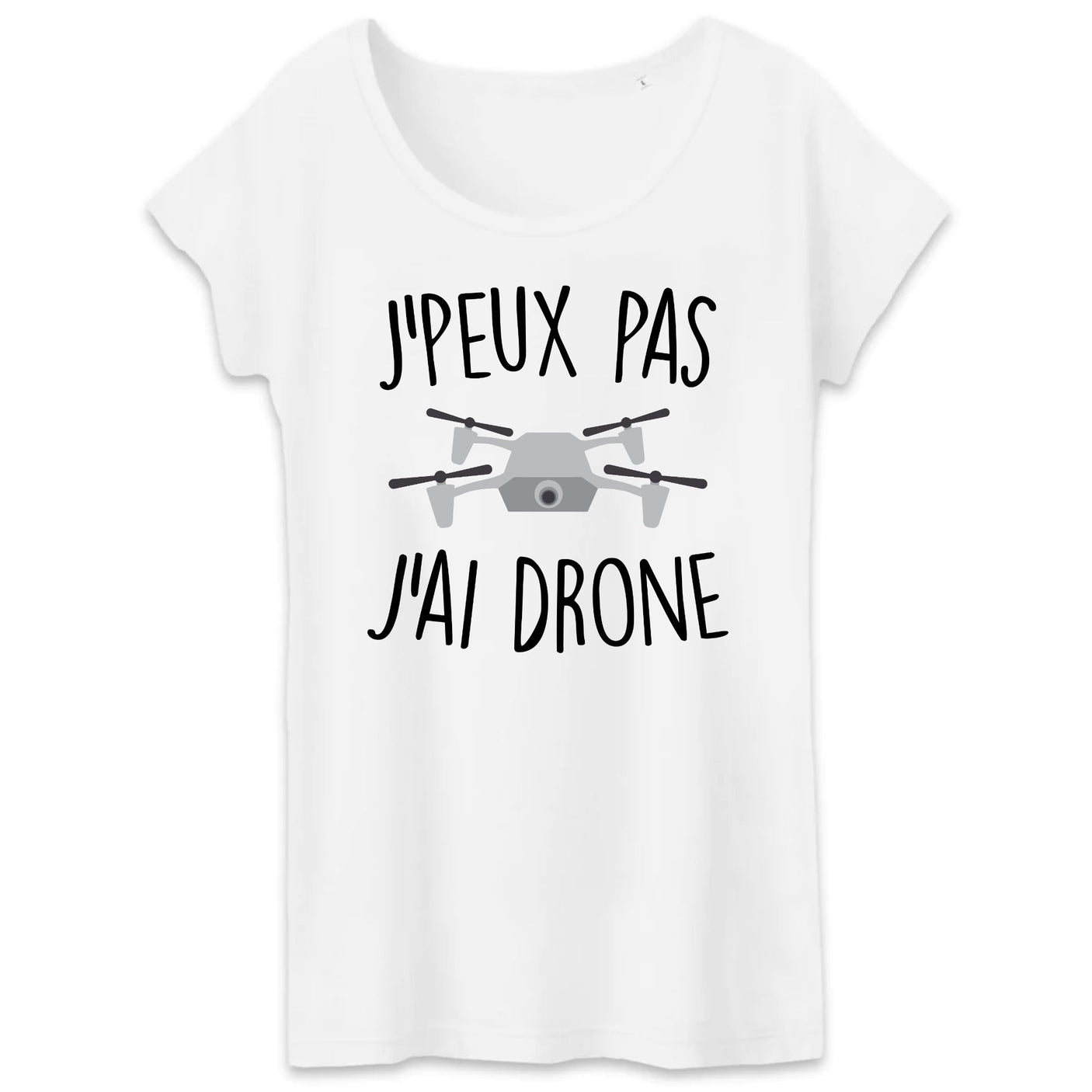 T-Shirt Femme J'peux pas j'ai drone 