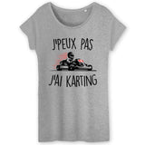 T-Shirt Femme J'peux pas j'ai karting 