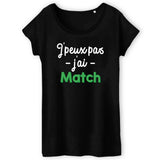 T-Shirt Femme J'peux pas j'ai match 