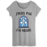 T-Shirt Femme J'peux pas j'ai messe 