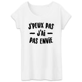 T-Shirt Femme J'peux pas j'ai pas envie 