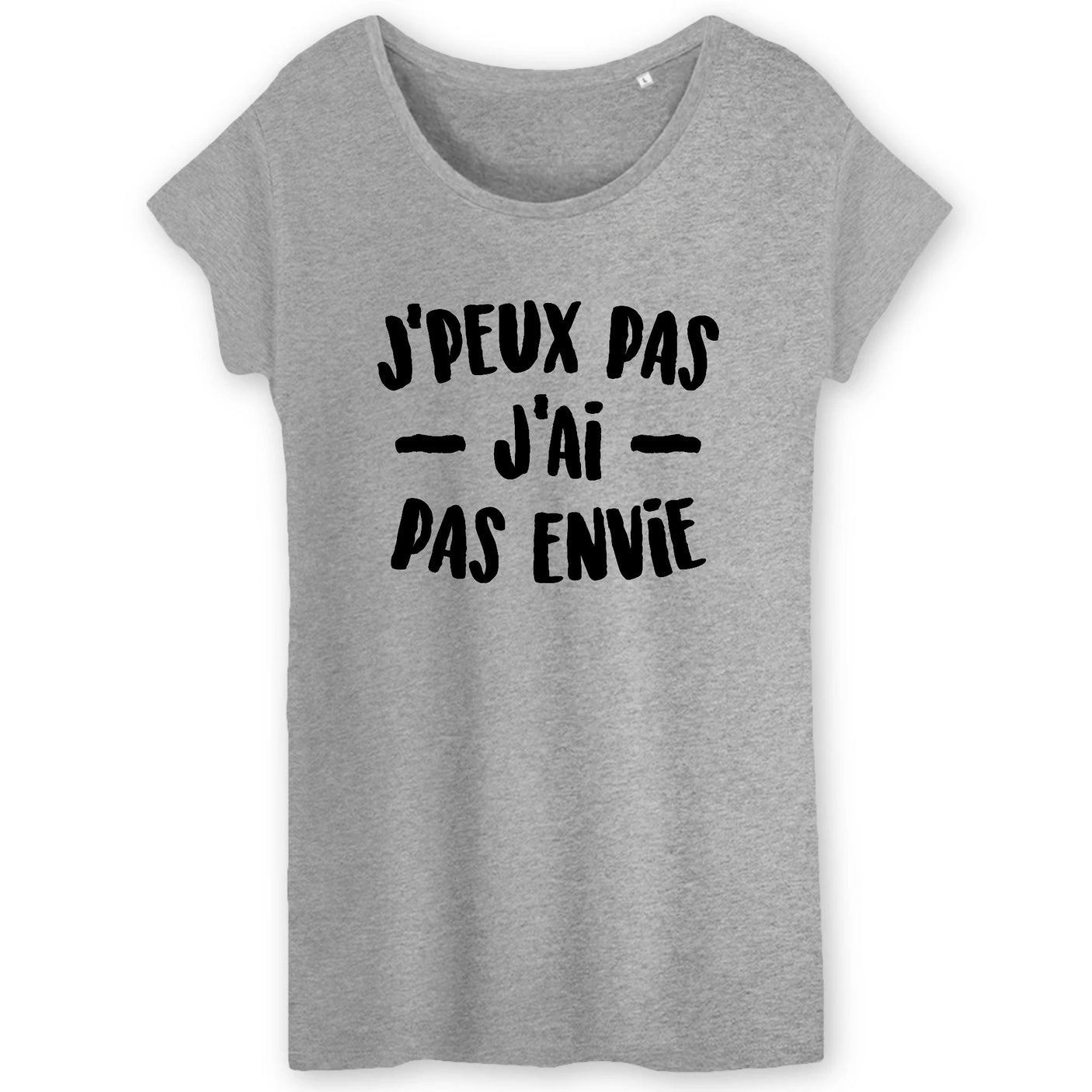 T-Shirt Femme J'peux pas j'ai pas envie 